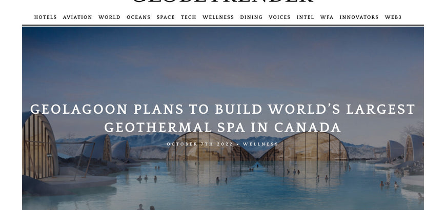 [EN] GEOLAGOON PLANS TO BUILD WORLD’S LARGEST GEOTHERMAL SPA IN CANADA