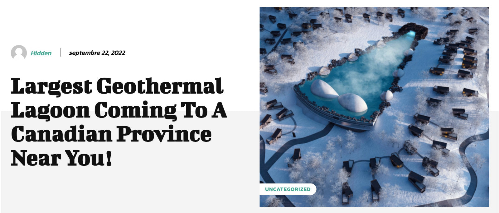[EN] Largest Geothermal Lagoon Coming To A Canadian Province Near You!